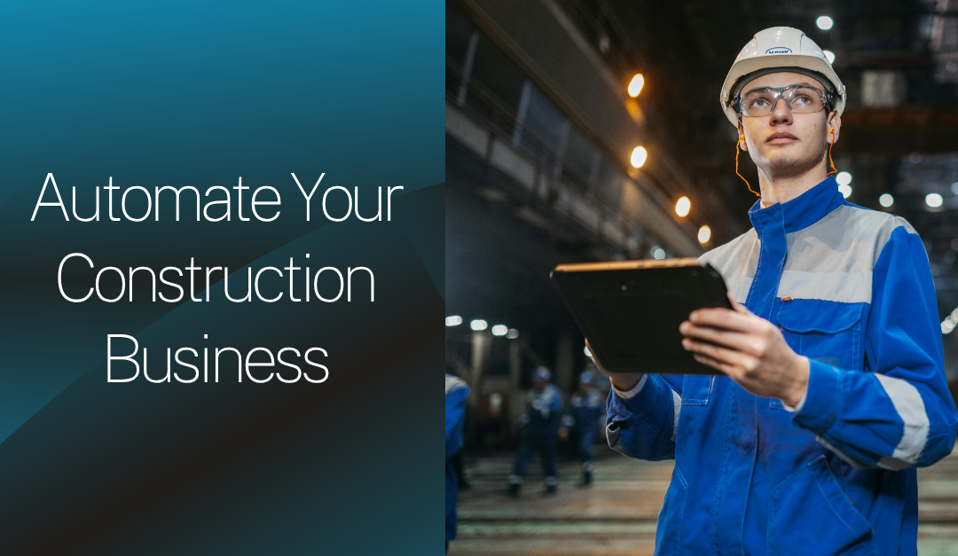 Construction worker in a blue uniform with a tablet in a factory; left side shows the headline 'Automate Your Construction Business'.